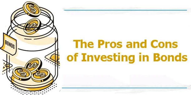 Investing in Bonds: Pros and Cons