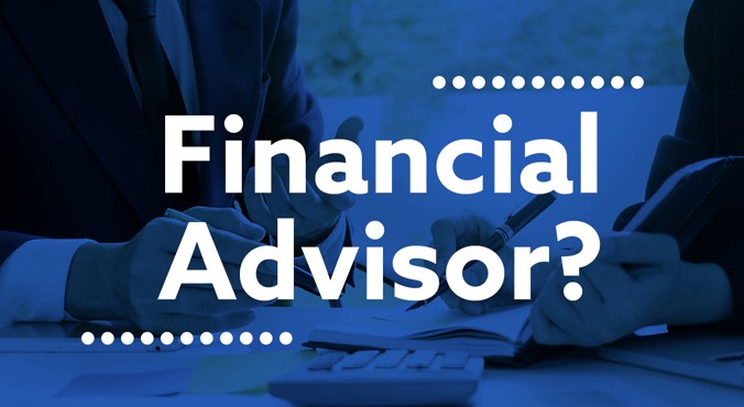 The Importance of Having a Financial Advisor